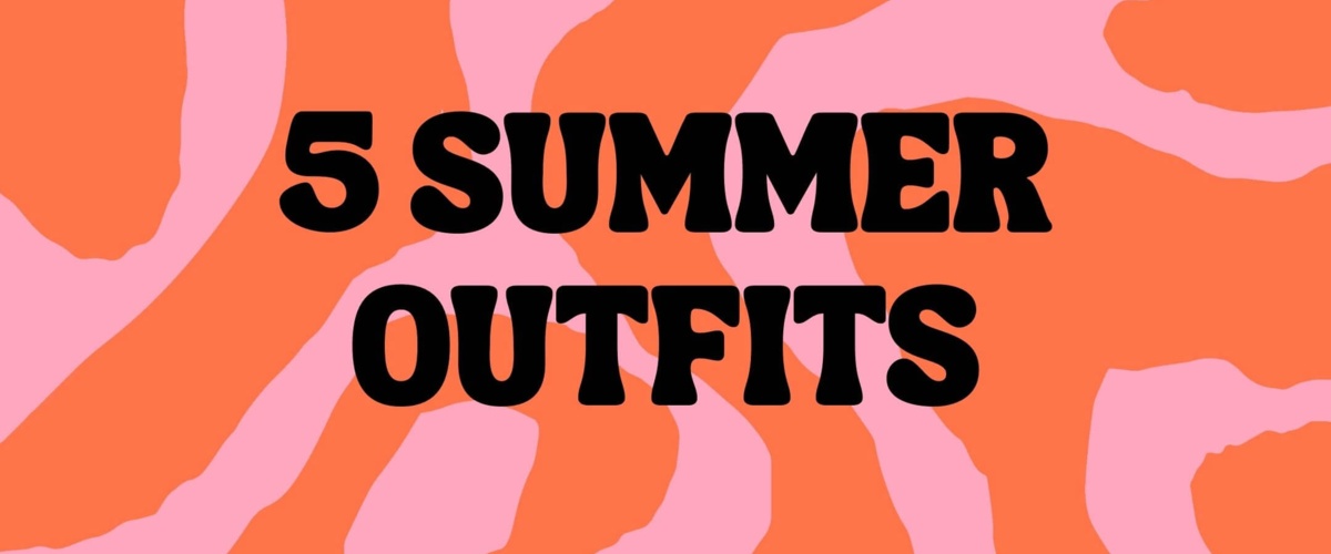 4 Trendy Summer Outfit Ideas to Wear This Season